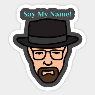 Say my name design Sticker